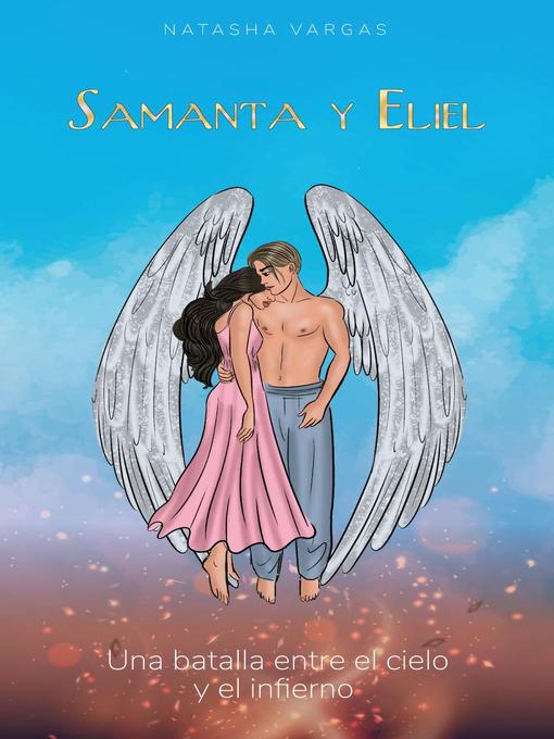 Title details for SAMANTA y ELIEL Una Guerra entre el CIELO y el INFIERNO by Natasha Vargas - Available